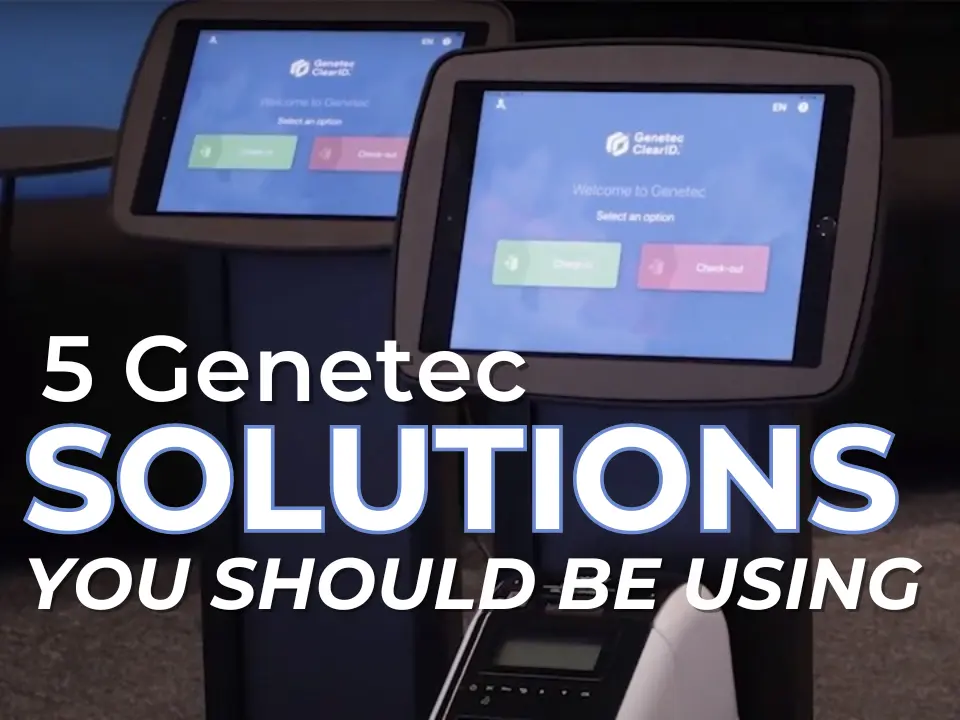 Genetec Solutions You Should be Using