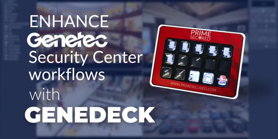 Genedeck Improve Genetec Security Center Automation